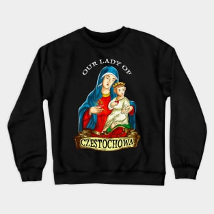 Czestochowa Baby Jesus Lover Crewneck Sweatshirt